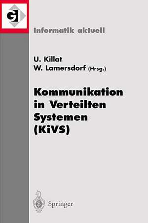 Kommunikation in Verteilten Systemen (KiVS): 12. Fachkonferenz der Gesellschaft für Informatik (GI) Fachgruppe „Kommunikation und Verteilte Systeme“ (KuVS) de Ulrich Killat