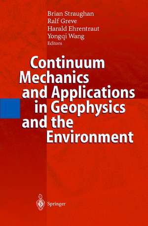 Continuum Mechanics and Applications in Geophysics and the Environment de Brian Straughan