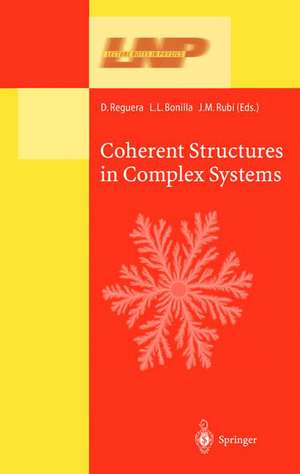 Coherent Structures in Complex Systems: Selected Papers of the XVII Sitges Conference on Statistical Mechanics Held at Sitges, Barcelona, Spain, 5–9 June 2000. Preliminary Version de D. Reguera