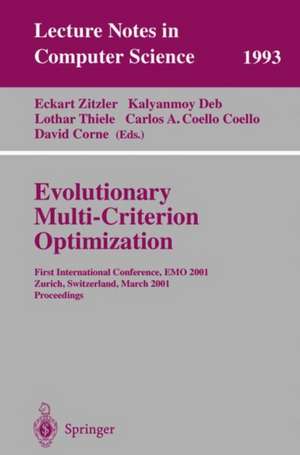 Evolutionary Multi-Criterion Optimization: First International Conference, EMO 2001, Zurich, Switzerland, March 7-9, 2001 Proceedings de Eckart Zitzler