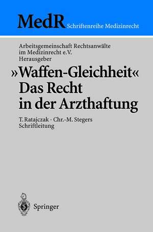 „Waffen-Gleichheit“: Das Recht in der Arzthaftung de T. Ratajczak