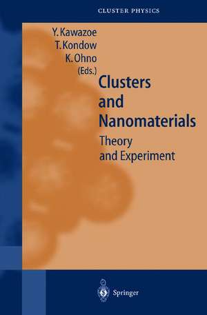 Clusters and Nanomaterials: Theory and Experiment de Y. Kawazoe