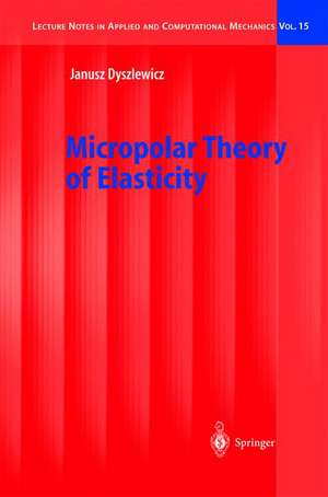 Micropolar Theory of Elasticity de Janusz Dyszlewicz