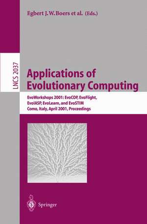 Applications of Evolutionary Computing: EvoWorkshops 2001: EvoCOP, EvoFlight, EvoIASP, EvoLearn, and EvoSTIM, Como, Italy, April 18-20, 2001 Proceedings de Egbert J.W. Boers