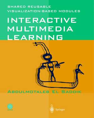 Interactive Multimedia Learning: Shared Reusable Visualization-based Modules de Abdulmotaleb El Saddik