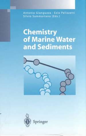 Chemistry of Marine Water and Sediments de Antonio Gianguzza