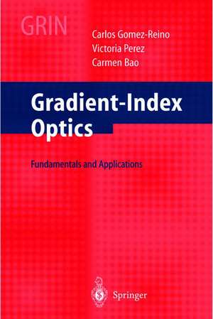 Gradient-Index Optics: Fundamentals and Applications de C. Gomez-Reino