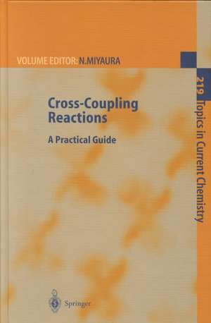 Cross-Coupling Reactions: A Practical Guide de Norio Miyaura