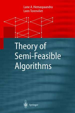 Theory of Semi-Feasible Algorithms de Lane A. Hemaspaandra