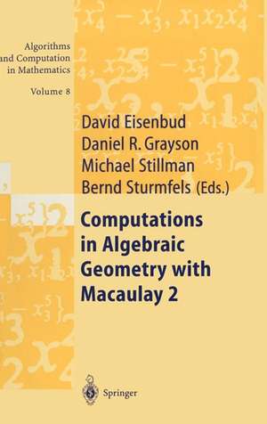 Computations in Algebraic Geometry with Macaulay 2 de David Eisenbud