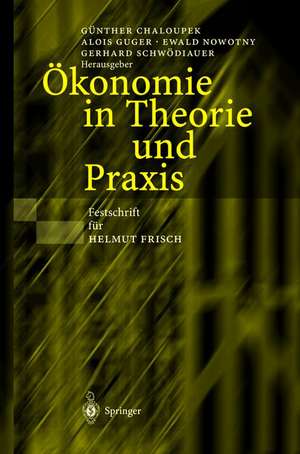 Ökonomie in Theorie und Praxis: Festschrift für Helmut Frisch de Günther Chaloupek