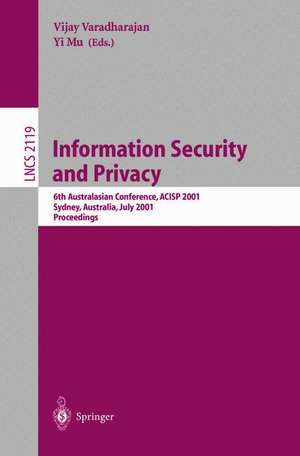 Information Security and Privacy: 6th Australasian Conference, ACISP 2001, Sydney, Australia, July 11-13, 2001. Proceedings de Vijay Varadharajan