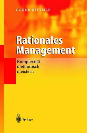 Rationales Management: Komplexität methodisch meistern de Gonde Dittmer