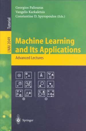 Machine Learning and Its Applications: Advanced Lectures de Georgios Paliouras