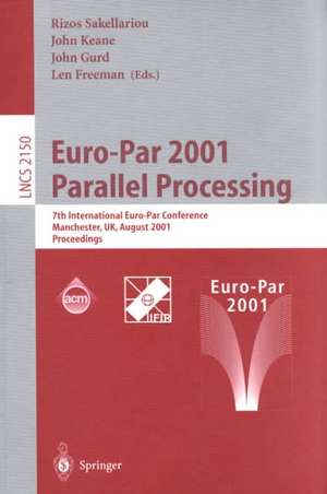 Euro-Par 2001 Parallel Processing: 7th International Euro-Par Conference Manchester, UK August 28-31, 2001 Proceedings de Rizos Sakellariou