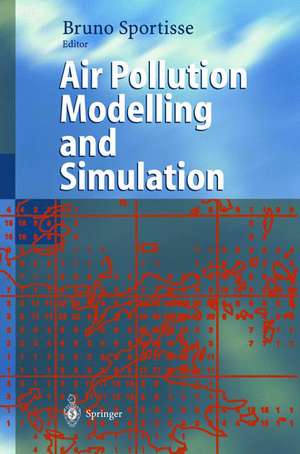 Air Pollution Modelling and Simulation de Bruno Sportisse