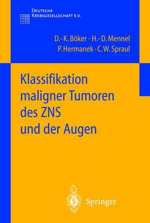 Klassifikation maligner Tumoren des ZNS und der Augen de D. -K. Böker