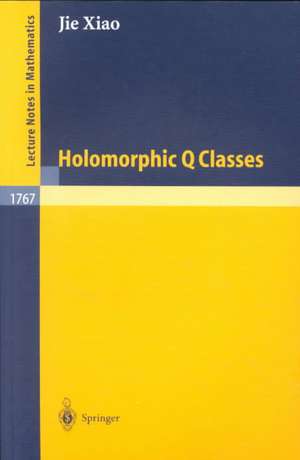 Holomorphic Q Classes de Jie Xiao