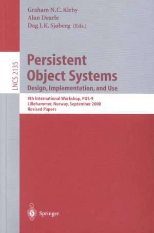 Persistent Object Systems: Design, Implementation, and Use: 9th International Workshop, POS-9, Lillehammer, Norway, September 6-8, 2000, Revised Papers de Graham N.C. Kirby