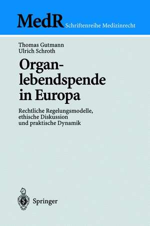 Organlebendspende in Europa: Rechtliche Regelungsmodelle, ethische Diskussion und praktische Dynamik de D. Baur