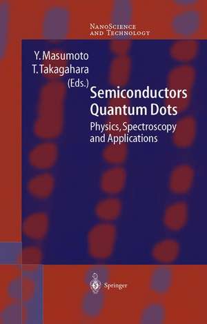 Semiconductor Quantum Dots: Physics, Spectroscopy and Applications de Y. Masumoto