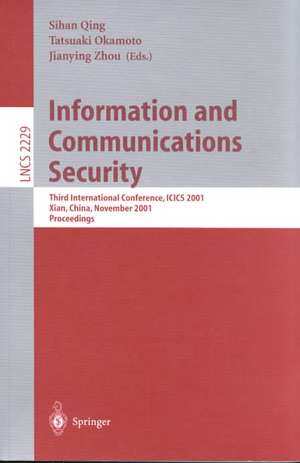 Information and Communications Security: Third International Conference, ICICS 2001, Xian, China, November 13-16, 2001. Proceedings de Tatsuaki Okamoto