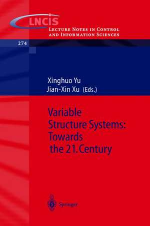 Variable Structure Systems: Towards the 21st Century de Xinghuo Yu