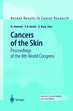 Cancers of the Skin: Proceedings of the 8th World Congress de R. Dummer