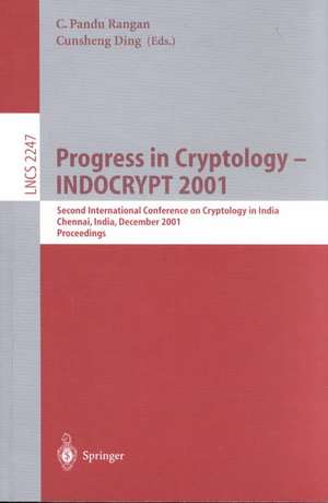 Progress in Cryptology - INDOCRYPT 2001: Second International Conference on Cryptology in India, Chennai, India, December 16-20, 2001 de C. Pandu Rangan