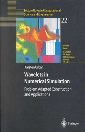 Wavelets in Numerical Simulation: Problem Adapted Construction and Applications de Karsten Urban