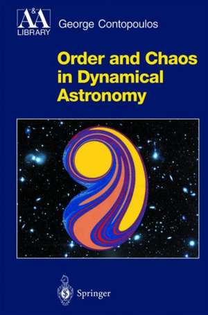 Order and Chaos in Dynamical Astronomy de George Contopoulos