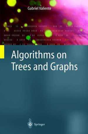 Algorithms on Trees and Graphs de Gabriel Valiente