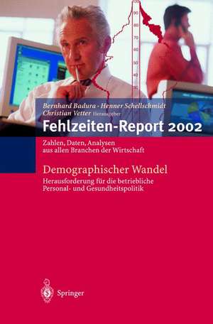 Demographischer Wandel: Herausforderung für die betriebliche Personal- und Gesundheitspolitik: Zahlen, Daten, Analysen aus allen Branchen der Wirtschaft de Bernhard Badura