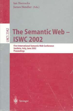 The Semantic Web - ISWC 2002: First International Semantic Web Conference, Sardinia, Italy, June 9-12, 2002, Proceedings de Ian Horrocks