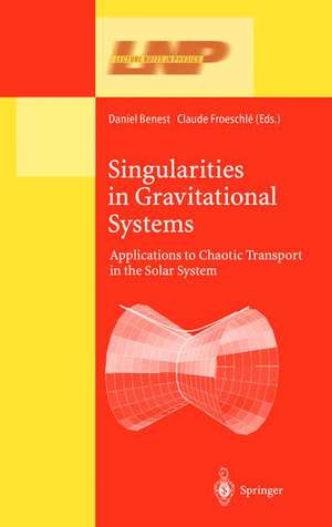 Singularities in Gravitational Systems: Applications to Chaotic Transport in the Solar System de Daniel Benest