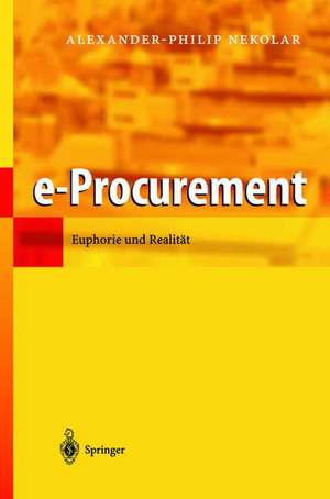 e-Procurement: Euphorie und Realität de Alexander-Philip Nekolar