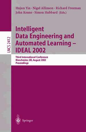 Intelligent Data Engineering and Automated Learning - IDEAL 2002: Third International Conference, Manchester, UK, August 12-14 Proceedings de Hujun Yin