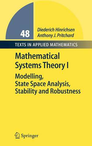 Mathematical Systems Theory I: Modelling, State Space Analysis, Stability and Robustness de Diederich Hinrichsen