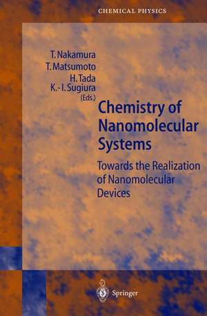 Chemistry of Nanomolecular Systems: Towards the Realization of Molecular Devices de Takayoshi Nakamura