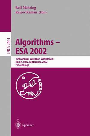 Algorithms - ESA 2002: 10th Annual European Symposium, Rome, Italy, September 17-21, 2002, Proceedings de Rolf Möhring