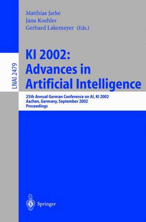 KI 2002: Advances in Artificial Intelligence: 25th Annual German Conference on AI, KI 2002, Aachen, Germany, September 16-20, 2002. Proceedings de Matthias Jarke