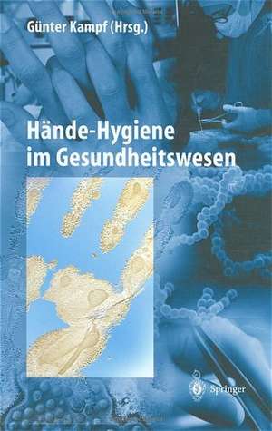 Hände-Hygiene im Gesundheitswesen de Günter Kampf