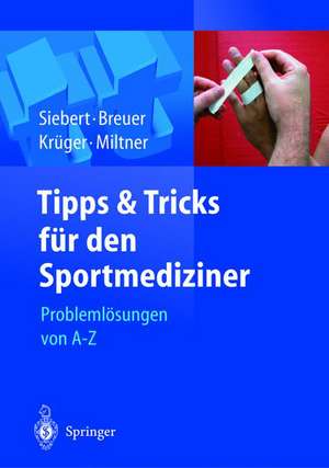 Tipps und Tricks für den Sportmediziner: Problemlösungen von A-Z de Christian Helge Siebert