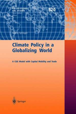 Climate Policy in a Globalizing World: A CGE Model with Capital Mobility and Trade de Katrin Springer