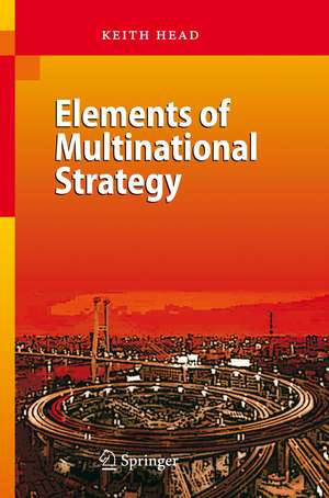 Elements of Multinational Strategy de Keith Head