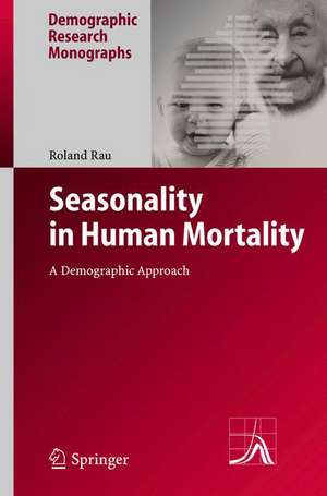 Seasonality in Human Mortality: A Demographic Approach de Roland Rau