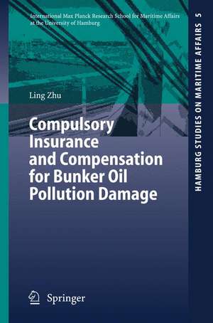 Compulsory Insurance and Compensation for Bunker Oil Pollution Damage de Ling Zhu