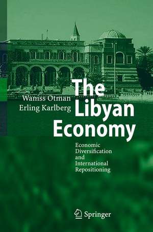 The Libyan Economy: Economic Diversification and International Repositioning de Waniss Otman