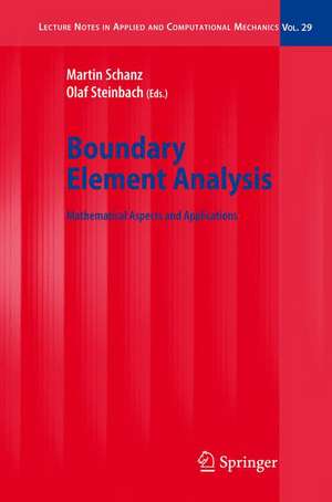 Boundary Element Analysis: Mathematical Aspects and Applications de Martin Schanz