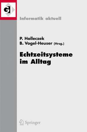 Echtzeitsysteme im Alltag: Fachtagung der GI-Fachgruppe Echtzeitsysteme (RT), Boppard, 30. November/1. Dezember 2006 de Peter Holleczek